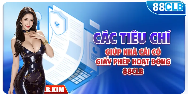 Các tiêu chí giúp nhà cái có giấy phép hoạt động