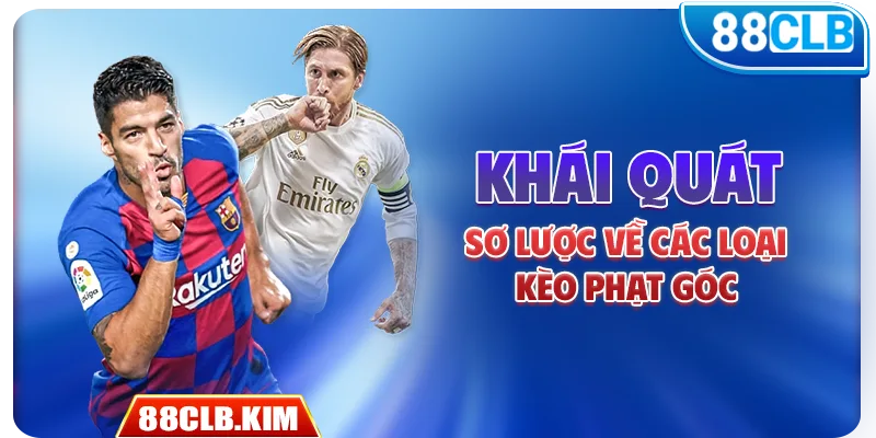 Khái quát sơ lược về các loại kèo phạt góc