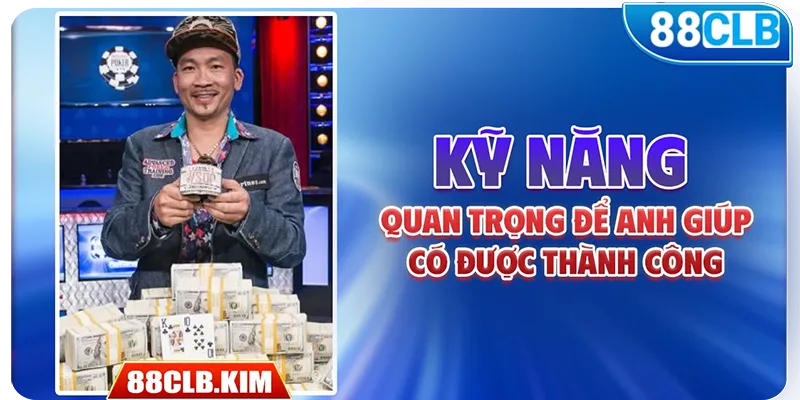 Kỹ năng quan trọn để anh giúp có được thành công