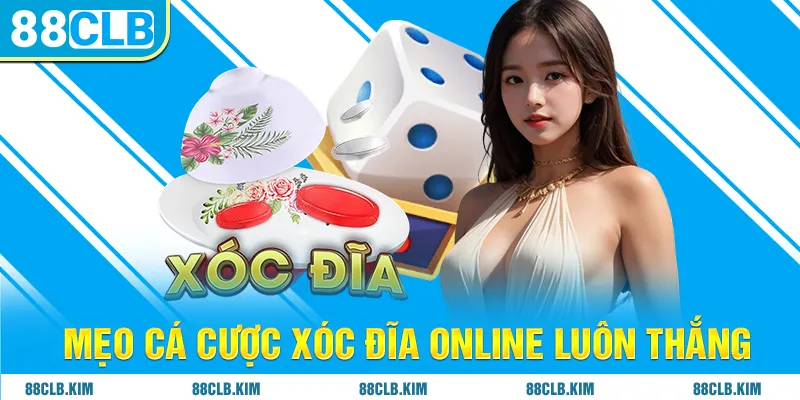 Mẹo cá cược xóc đĩa online đẳng cấp