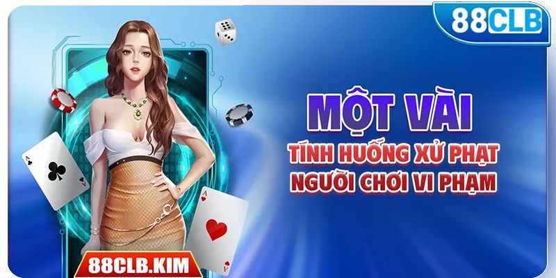 Một vài tính huống xử phạt người chơi vi phạm