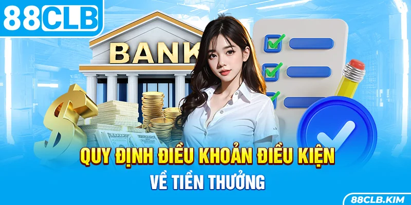 Quy định điều kiện tài khoản về tiền thưởng