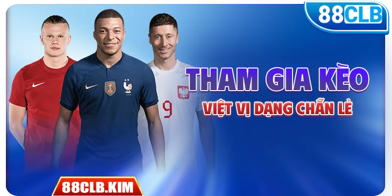 Tham gia kèo việt vị dạng chẵn lẻ